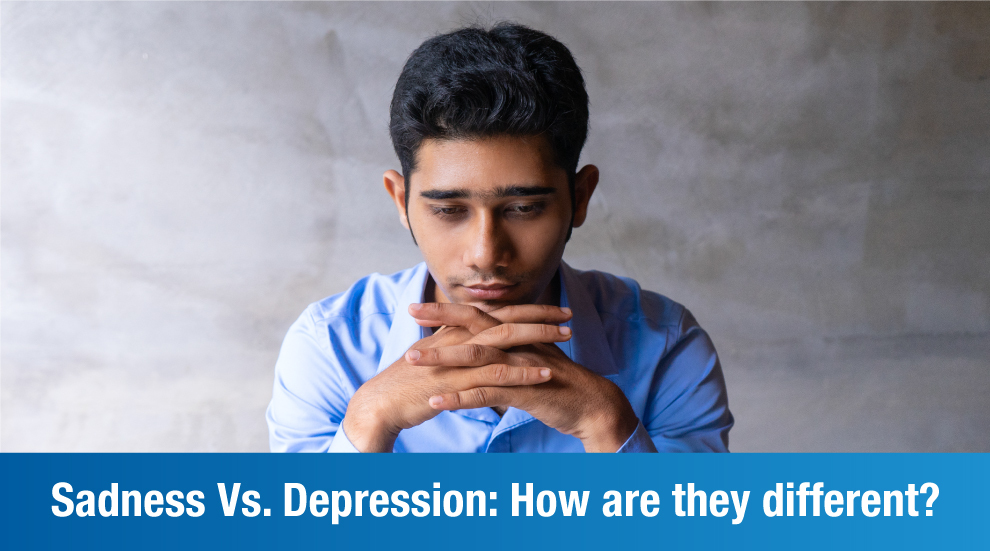 Sadness and Depression: Let’s Understand the Difference