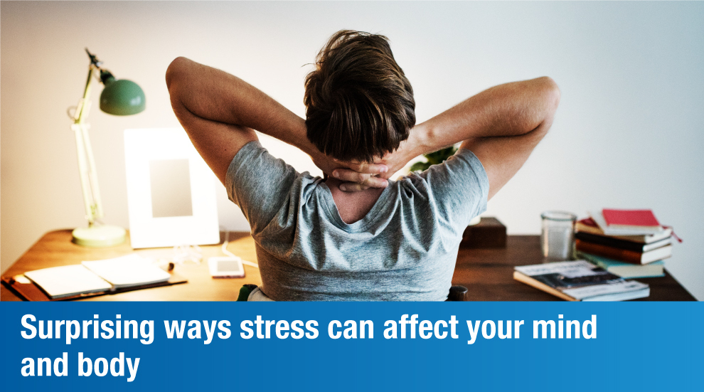 Stress: Its effect on our minds and bodies