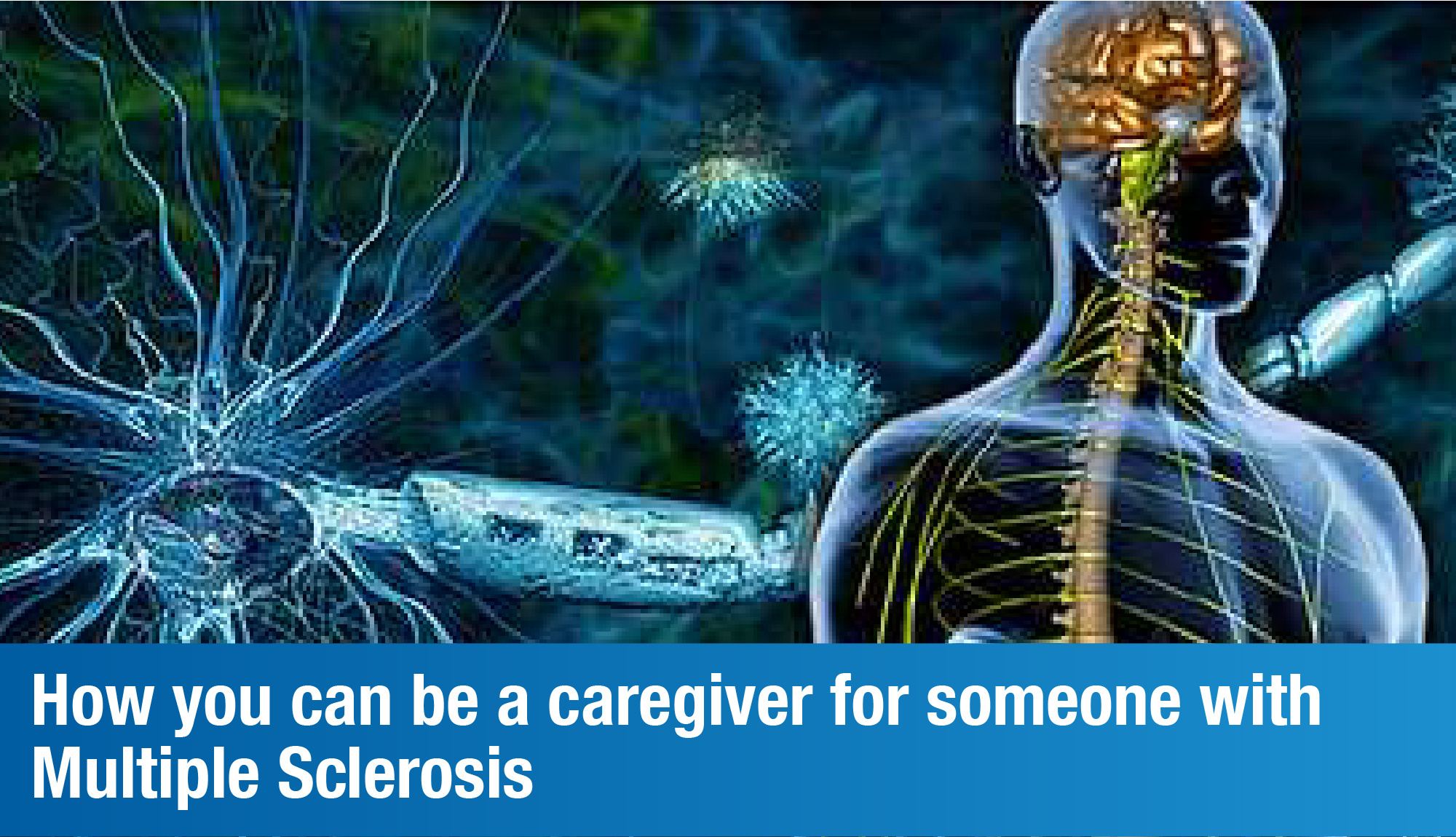 Here’s a Guide to Caring for Someone With Multiple Sclerosis