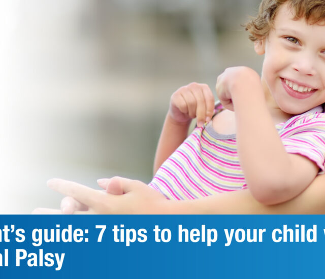 7 Tips for Parents of Children With Cerebral Palsy