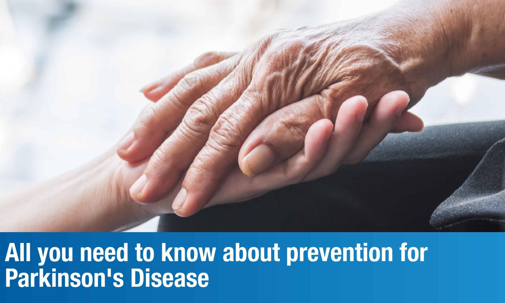 Here’s How You Can Prevent Parkinson’s Disease