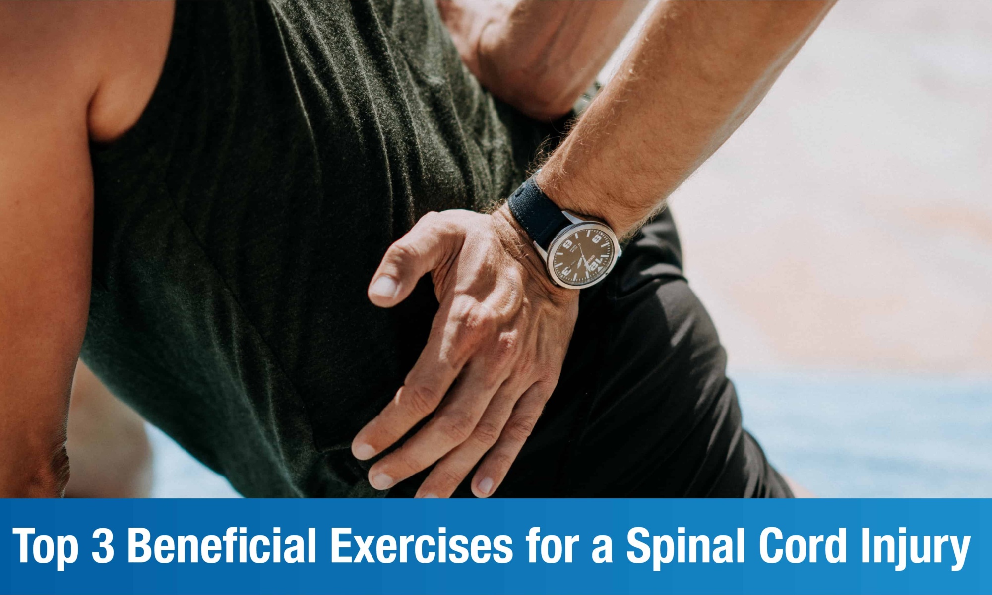 Spinal Cord Injury: 3 Best Exercises To Try
