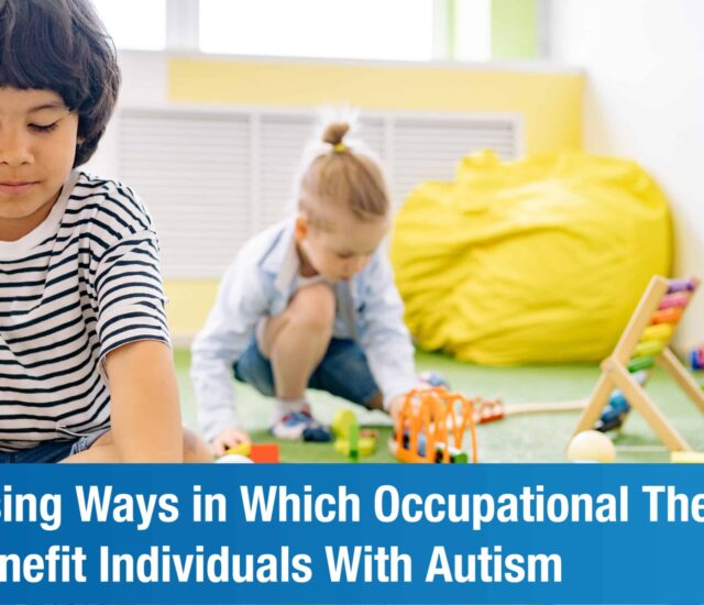 Occupational Therapy for Autism: How It Can Help