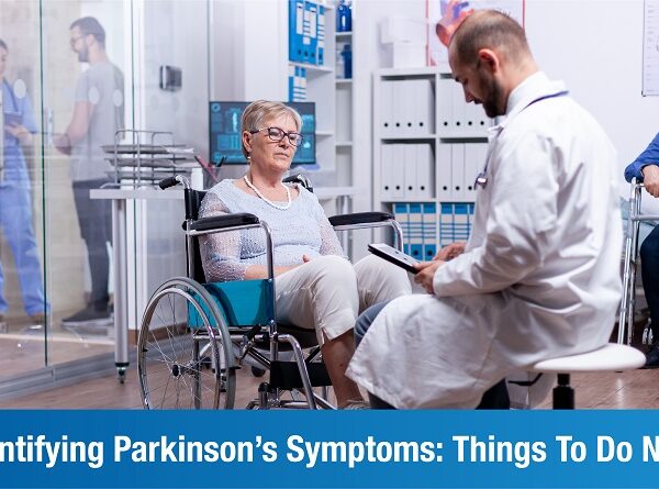 What To Do When You Spot Parkinson’s Disease Symptoms