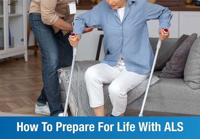 How To Prepare For A Life With ALS: A Brief Guide
