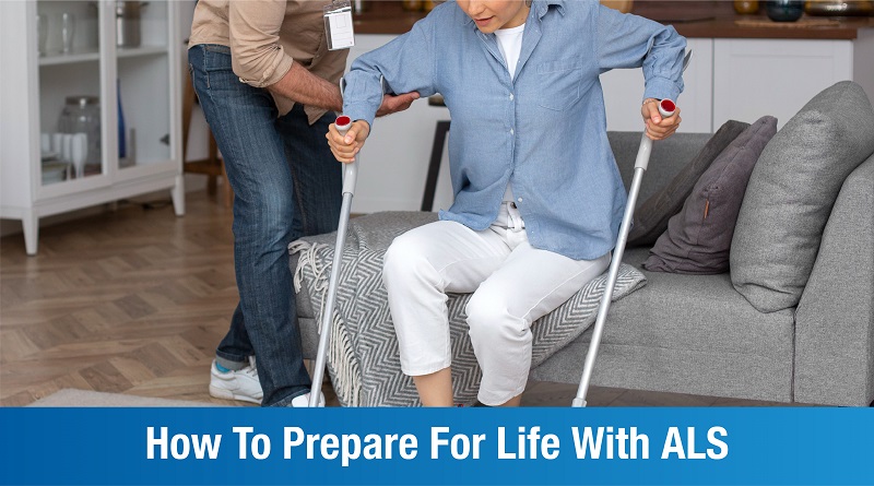 How To Prepare For A Life With ALS: A Brief Guide