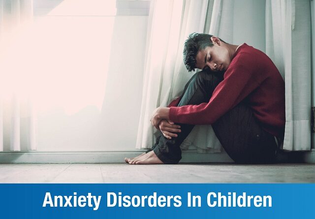 Childhood Anxiety Disorders: An Overview