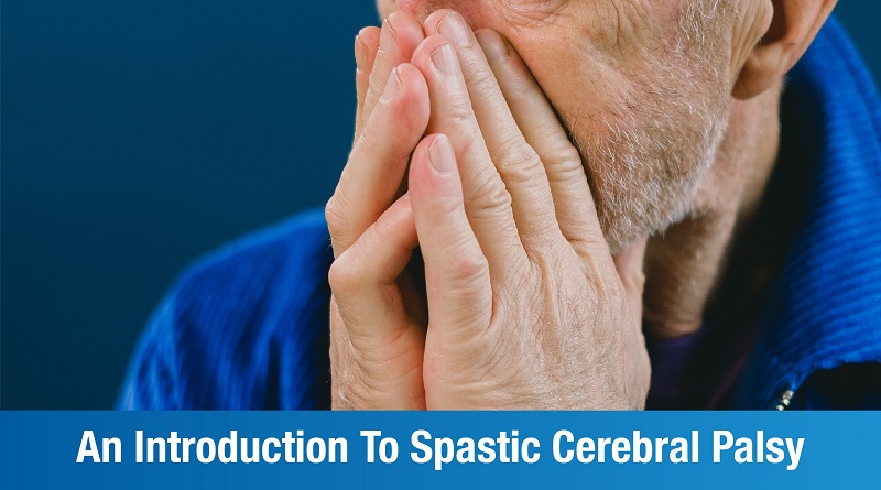 Spastic Cerebral Palsy: An Overview