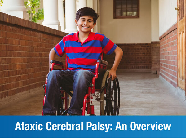 Ataxic Cerebral Palsy: Symptoms, Causes, and Treatments