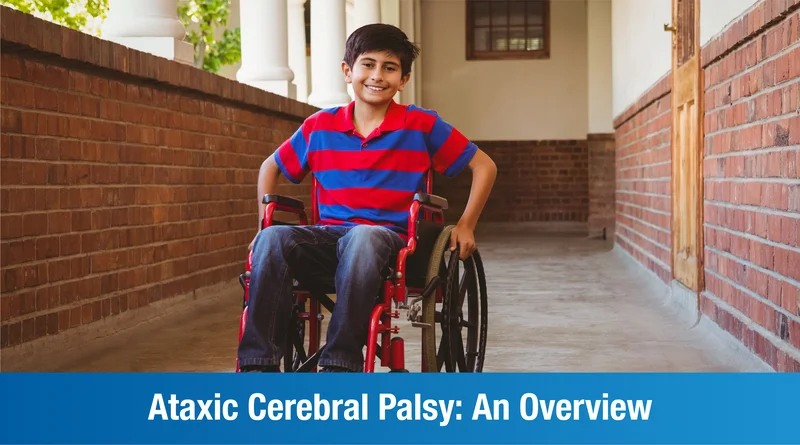 Ataxic Cerebral Palsy: Symptoms, Causes, and Treatments