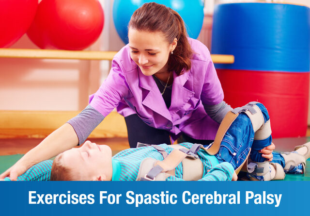 Exercises For Spastic Cerebral Palsy: An Overview