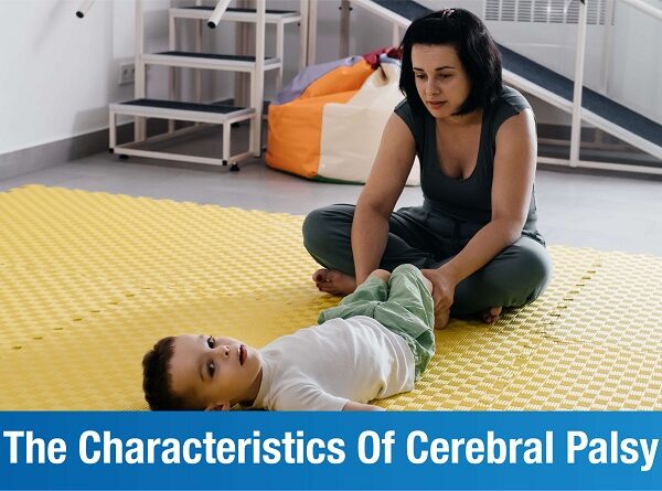 What Are the Characteristics of Cerebral Palsy?