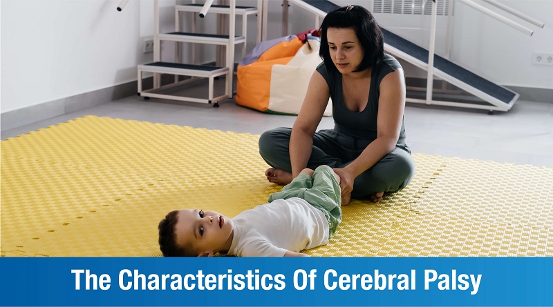 What Are the Characteristics of Cerebral Palsy?