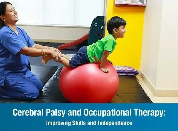 Cerebral Palsy and Occupational Therapy: Improving Skills and Independence