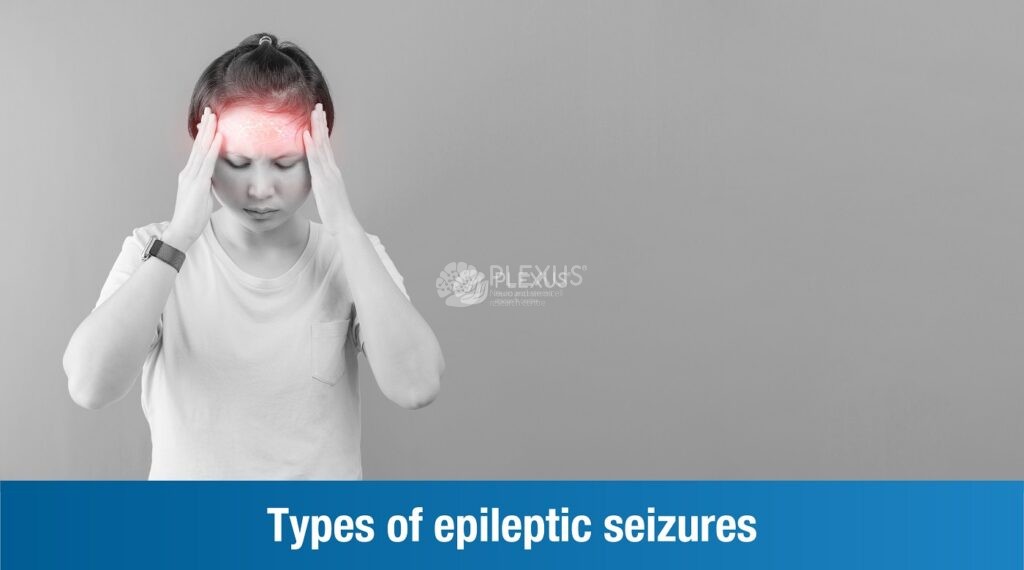 Types Of Epileptic Seizures - PLEXUS