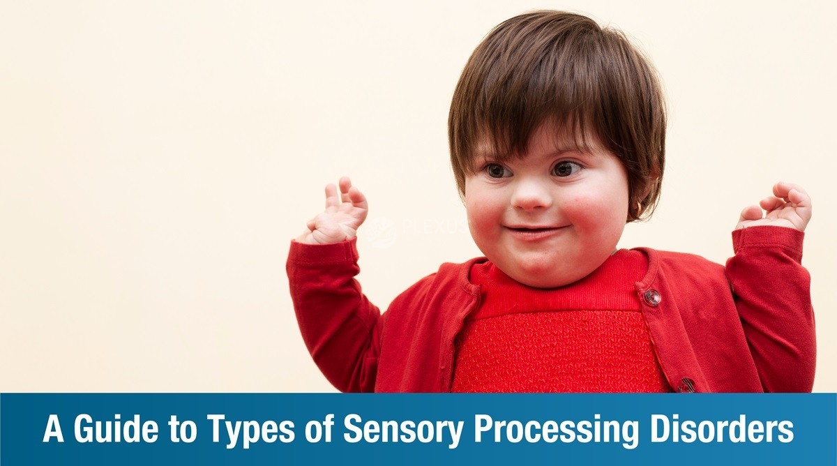 A Guide to Types of Sensory Processing Disorders