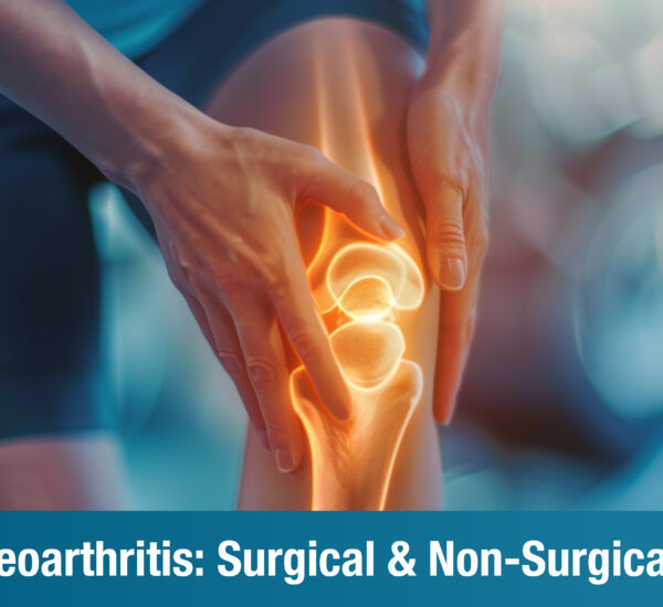 Osteoarthritis Knee Treatment: Exploring Non-Surgical and Surgical Options