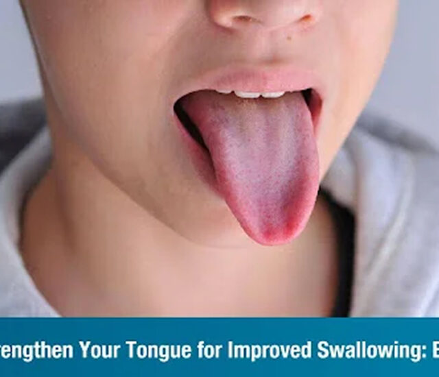 How to Strengthen Your Tongue for Improved Swallowing: Expert Tips