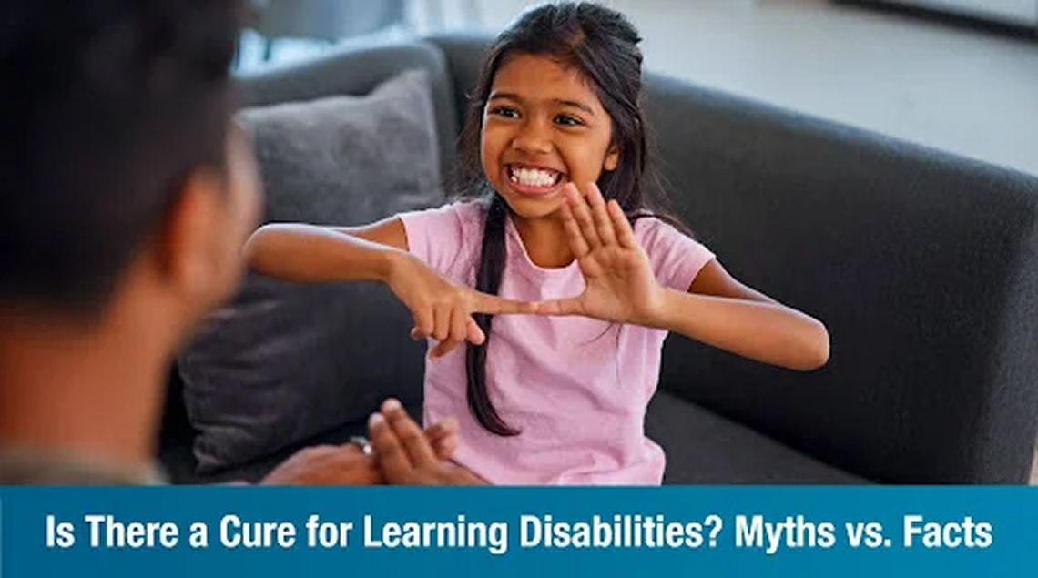 Is There a Cure for Learning Disabilities? Myths vs. Facts