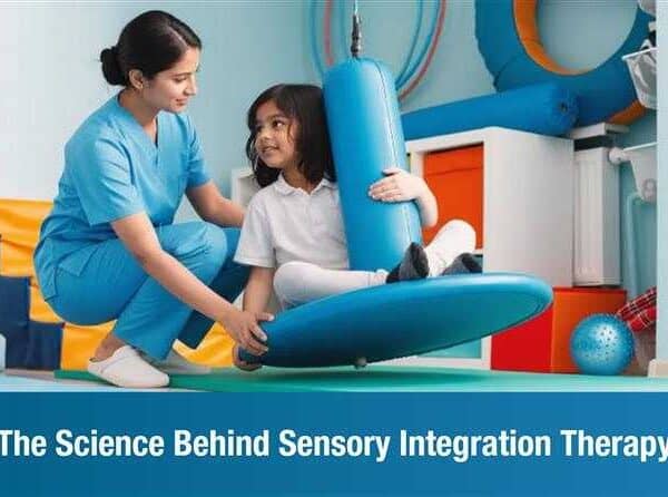 The Science Behind Sensory Integration Therapy