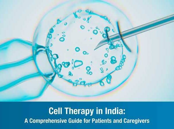 Cell Therapy in India: A Comprehensive Guide for Patients and Caregivers