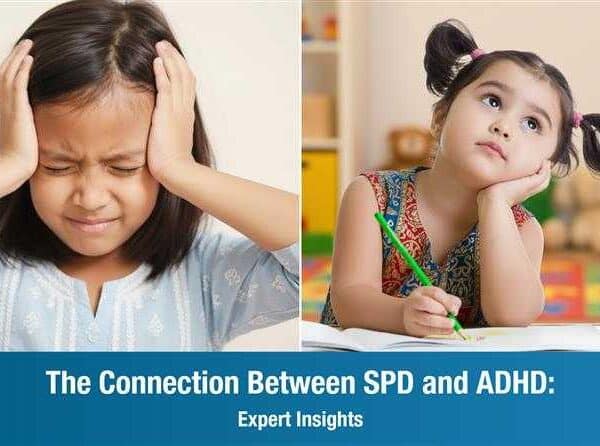 The Connection Between SPD and ADHD: Expert Insights