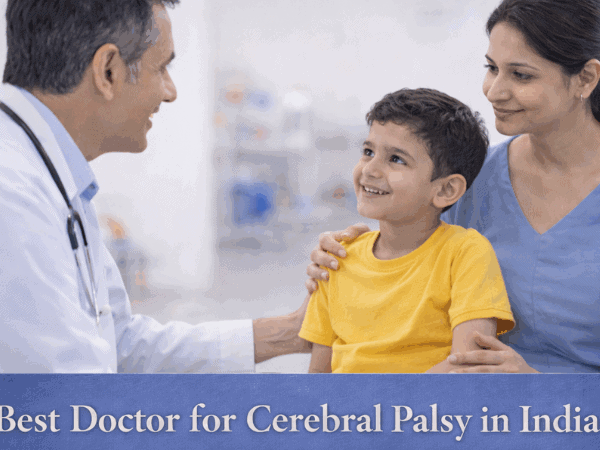 Best Doctor for Cerebral Palsy in India