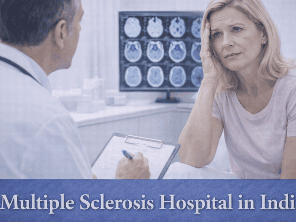 Multiple Sclerosis Hospital in India for Advanced Neurological Care