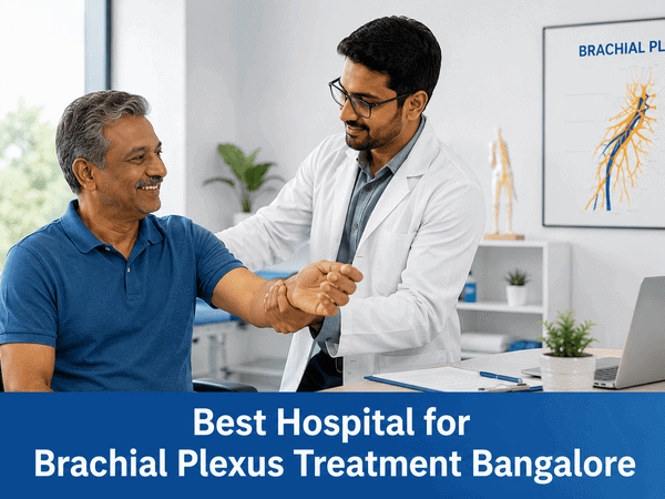 Best Hospital for Brachial Plexus Treatment Bangalore